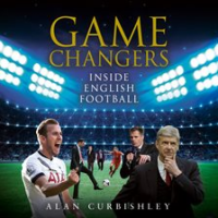 Game_Changers__Inside_English_Football__From_the_Boardroom_to_the_Bootroom